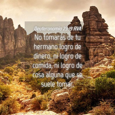 Picture 04 - Deuteronomio 23:19 RVA - No tomarás de tu hermano logro de dinero, ni - Bible Verse Picture