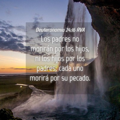 Picture 04 - Deuteronomio 24:16 RVA - Los padres no morirán por los hijos, ni los - Bible Verse Picture