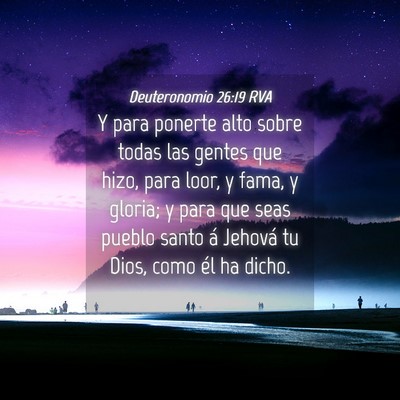 Picture 04 - Deuteronomio 26:19 RVA - Y para ponerte alto sobre todas las gentes que - Bible Verse Picture