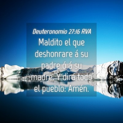 Picture 04 - Deuteronomio 27:16 RVA - Maldito el que deshonrare á su padre ó á su - Bible Verse Picture