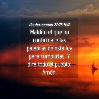 Picture 04 - Deuteronomio 27:26 RVA - Maldito el que no confirmare las palabras de esta - Bible Verse Picture