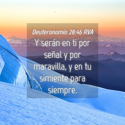 Picture 04 - Deuteronomio 28:46 RVA - Y serán en ti por señal y por maravilla, y en - Bible Verse Picture