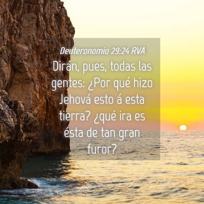 Picture 04 - Deuteronomio 29:24 RVA - Dirán, pues, todas las gentes: ¿Por qué hizo - Bible Verse Picture