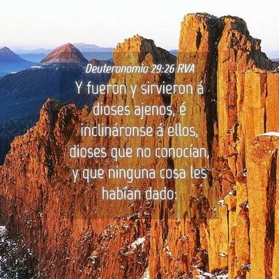 Picture 04 - Deuteronomio 29:26 RVA - Y fueron y sirvieron á dioses ajenos, é - Bible Verse Picture