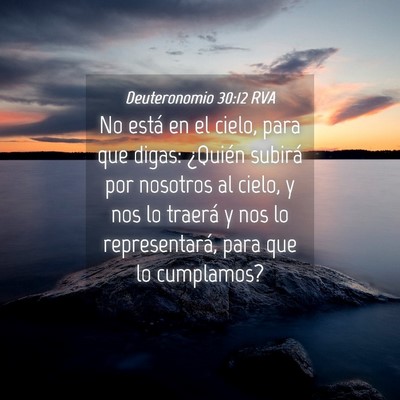 Picture 04 - Deuteronomio 30:12 RVA - No está en el cielo, para que digas: ¿Quién - Bible Verse Picture