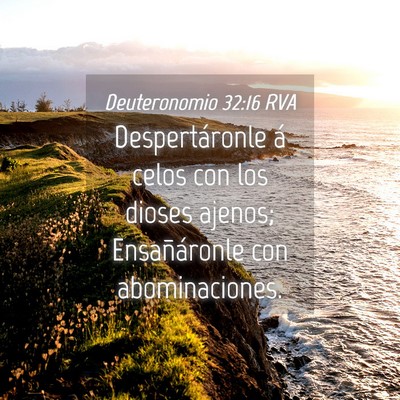 Picture 04 - Deuteronomio 32:16 RVA - Despertáronle á celos con los dioses ajenos; - Bible Verse Picture