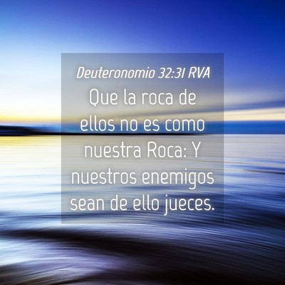 Picture 04 - Deuteronomio 32:31 RVA - Que la roca de ellos no es como nuestra Roca: Y - Bible Verse Picture