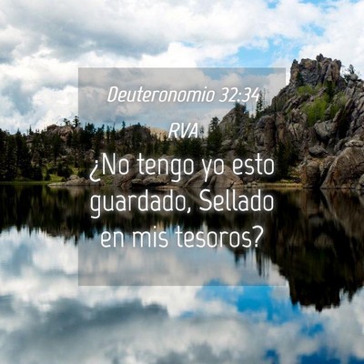 Picture 04 - Deuteronomio 32:34 RVA - ¿No tengo yo esto guardado, Sellado en mis - Bible Verse Picture