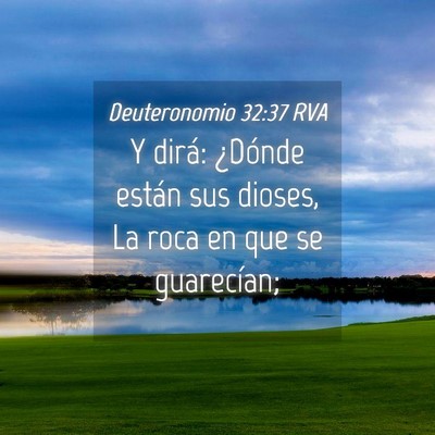 Picture 04 - Deuteronomio 32:37 RVA - Y dirá: ¿Dónde están sus dioses, La roca en - Bible Verse Picture