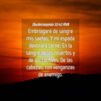 Picture 04 - Deuteronomio 32:42 RVA - Embriagaré de sangre mis saetas, Y mi espada - Bible Verse Picture