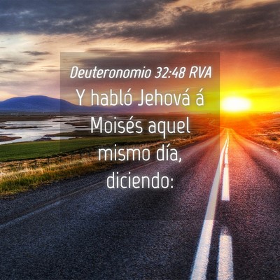 Picture 04 - Deuteronomio 32:48 RVA - Y habló Jehová á Moisés aquel mismo día, - Bible Verse Picture