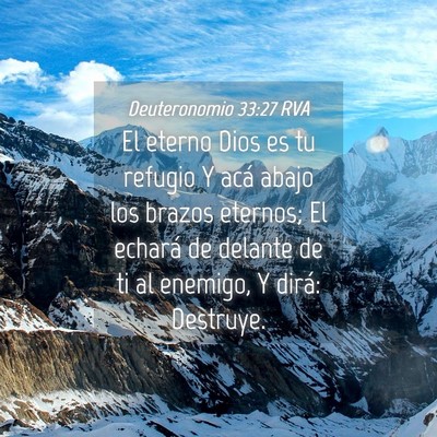 Picture 04 - Deuteronomio 33:27 RVA - El eterno Dios es tu refugio Y acá abajo los - Bible Verse Picture