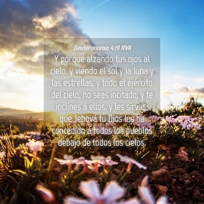 Picture 04 - Deuteronomio 4:19 RVA - Y porque alzando tus ojos al cielo, y viendo el - Bible Verse Picture