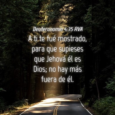 Picture 04 - Deuteronomio 4:35 RVA - A ti te fué mostrado, para que supieses que - Bible Verse Picture