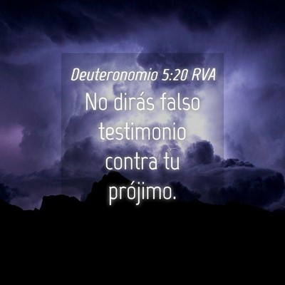 Picture 04 - Deuteronomio 5:20 RVA - No dirás falso testimonio contra tu - Bible Verse Picture