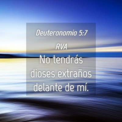 Picture 04 - Deuteronomio 5:7 RVA - No tendrás dioses extraños delante de - Bible Verse Picture