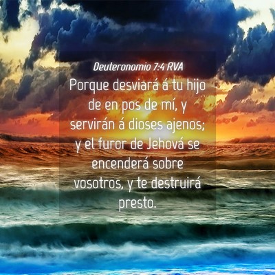 Picture 04 - Deuteronomio 7:4 RVA - Porque desviará á tu hijo de en pos de mí, y - Bible Verse Picture