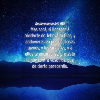 Picture 04 - Deuteronomio 8:19 RVA - Mas será, si llegares á olvidarte de Jehová tu - Bible Verse Picture