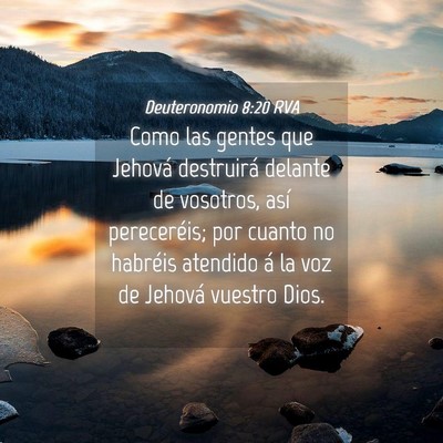 Picture 04 - Deuteronomio 8:20 RVA - Como las gentes que Jehová destruirá delante de - Bible Verse Picture