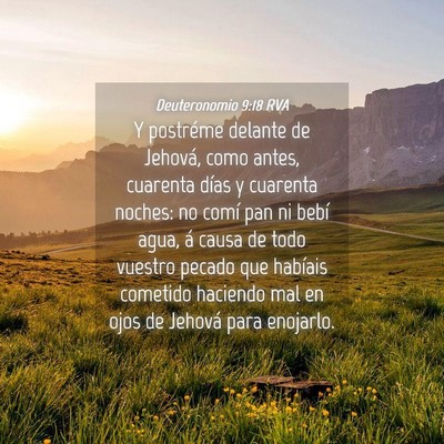 Picture 04 - Deuteronomio 9:18 RVA - Y postréme delante de Jehová, como antes, - Bible Verse Picture