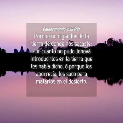 Picture 04 - Deuteronomio 9:28 RVA - Porque no digan los de la tierra de donde nos - Bible Verse Picture