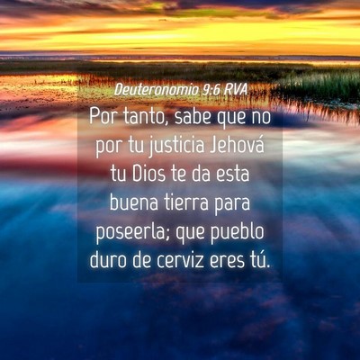 Picture 04 - Deuteronomio 9:6 RVA - Por tanto, sabe que no por tu justicia Jehová tu - Bible Verse Picture