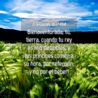 Picture 04 - Eclesiastés 10:17 RVA - Bienaventurada, tú, tierra, cuando tu rey es - Bible Verse Picture