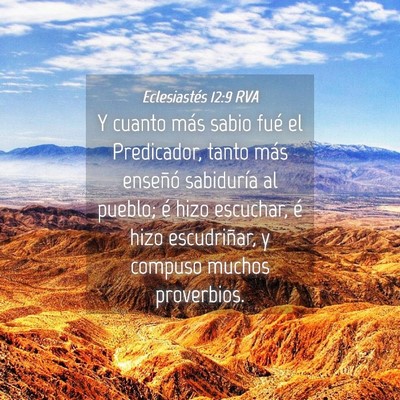 Picture 04 - Eclesiastés 12:9 RVA - Y cuanto más sabio fué el Predicador, tanto - Bible Verse Picture