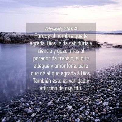 Picture 04 - Eclesiastés 2:26 RVA - Porque al hombre que le agrada, Dios le da - Bible Verse Picture