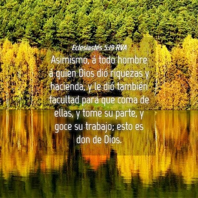 Picture 04 - Eclesiastés 5:19 RVA - Asimismo, á todo hombre á quien Dios dió - Bible Verse Picture