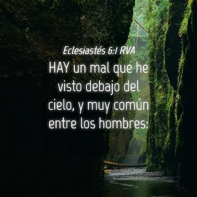 Picture 04 - Eclesiastés 6:1 RVA - HAY un mal que he visto debajo del cielo, y muy - Bible Verse Picture