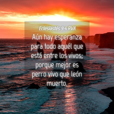Picture 04 - Eclesiastés 9:4 RVA - Aún hay esperanza para todo aquél que está - Bible Verse Picture