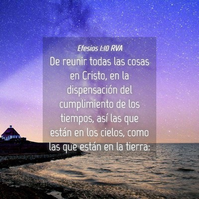 Picture 04 - Efesios 1:10 RVA - De reunir todas las cosas en Cristo, en la - Bible Verse Picture