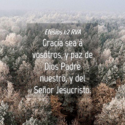 Picture 04 - Efesios 1:2 RVA - Gracia sea á vosotros, y paz de Dios Padre - Bible Verse Picture