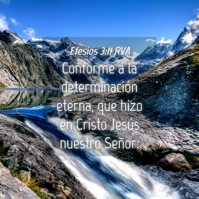 Picture 04 - Efesios 3:11 RVA - Conforme á la determinación eterna, que hizo en - Bible Verse Picture