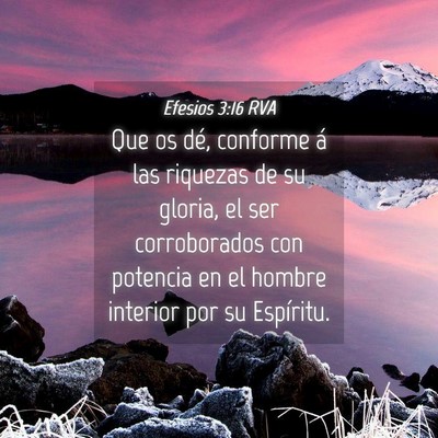 Picture 04 - Efesios 3:16 RVA - Que os dé, conforme á las riquezas de su - Bible Verse Picture