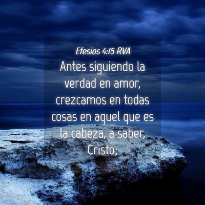 Picture 04 - Efesios 4:15 RVA - Antes siguiendo la verdad en amor, crezcamos en - Bible Verse Picture