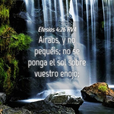Picture 04 - Efesios 4:26 RVA - Airaos, y no pequéis; no se ponga el sol sobre - Bible Verse Picture