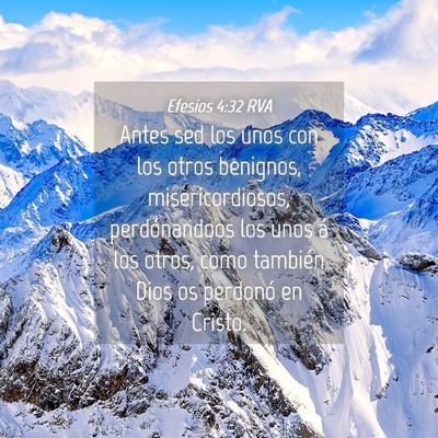 Picture 04 - Efesios 4:32 RVA - Antes sed los unos con los otros benignos, - Bible Verse Picture