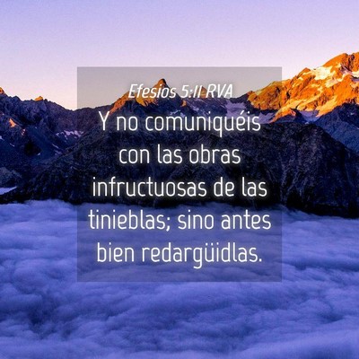 Picture 04 - Efesios 5:11 RVA - Y no comuniquéis con las obras infructuosas de - Bible Verse Picture