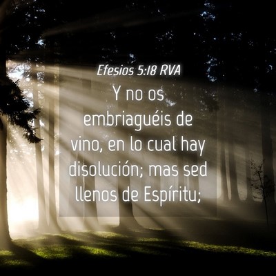 Picture 04 - Efesios 5:18 RVA - Y no os embriaguéis de vino, en lo cual hay - Bible Verse Picture