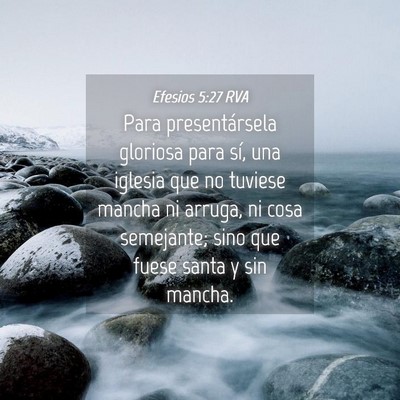 Picture 04 - Efesios 5:27 RVA - Para presentársela gloriosa para sí, una - Bible Verse Picture