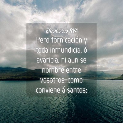 Picture 04 - Efesios 5:3 RVA - Pero fornicación y toda inmundicia, ó avaricia, - Bible Verse Picture
