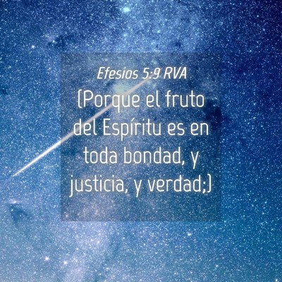 Picture 04 - Efesios 5:9 RVA - (Porque el fruto del Espíritu es en toda bondad, - Bible Verse Picture