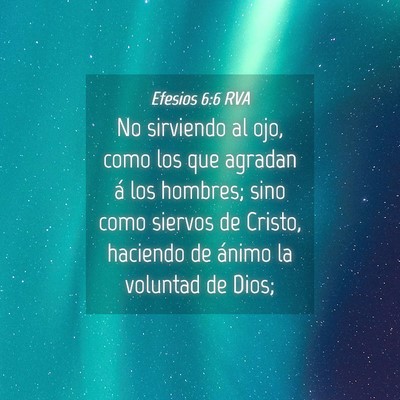 Picture 04 - Efesios 6:6 RVA - No sirviendo al ojo, como los que agradan á los - Bible Verse Picture