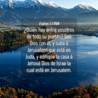 Picture 04 - Esdras 1:3 RVA - ¿Quién hay entre vosotros de todo su pueblo? - Bible Verse Picture