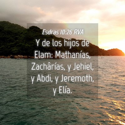 Picture 04 - Esdras 10:26 RVA - Y de los hijos de Elam: Mathanías, Zachârías, - Bible Verse Picture