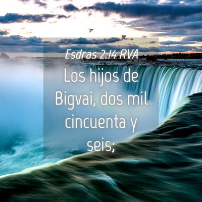 Picture 04 - Esdras 2:14 RVA - Los hijos de Bigvai, dos mil cincuenta y - Bible Verse Picture