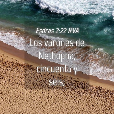 Picture 04 - Esdras 2:22 RVA - Los varones de Nethopha, cincuenta y - Bible Verse Picture