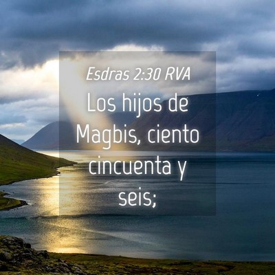 Picture 04 - Esdras 2:30 RVA - Los hijos de Magbis, ciento cincuenta y - Bible Verse Picture